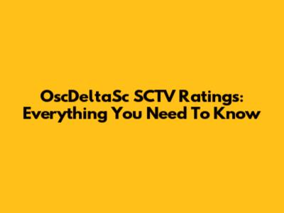 OscDeltaSc SCTV Ratings: Everything You Need To Know