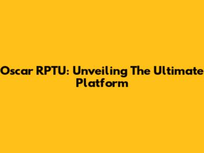 Oscar RPTU: Unveiling The Ultimate Platform