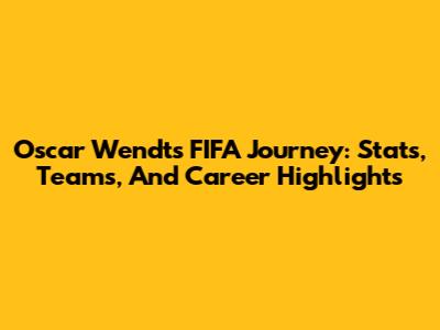 Oscar Wendt's FIFA Journey: Stats, Teams, And Career Highlights