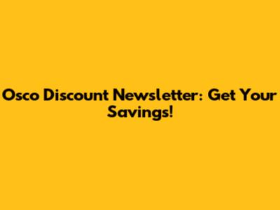 Osco Discount Newsletter: Get Your Savings!