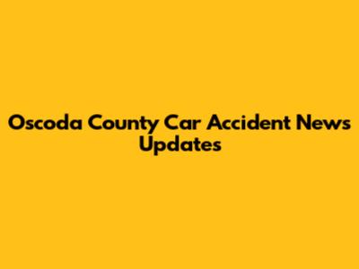 Oscoda County Car Accident News Updates