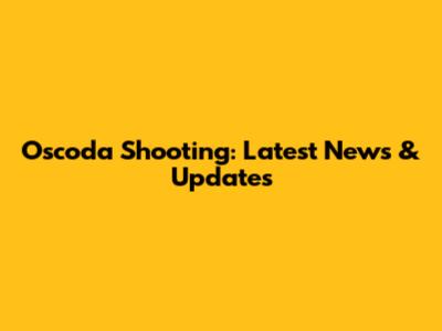 Oscoda Shooting: Latest News & Updates