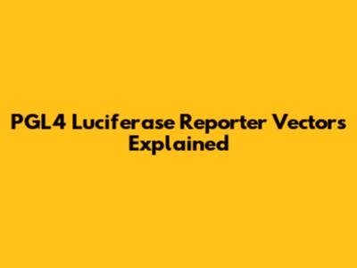 PGL4 Luciferase Reporter Vectors Explained