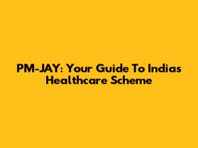 PM-JAY: Your Guide To India's Healthcare Scheme