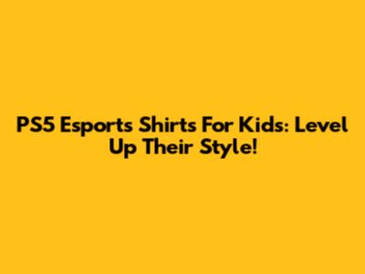PS5 Esports Shirts For Kids: Level Up Their Style!
