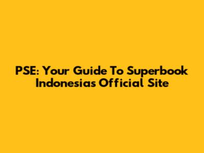 PSE: Your Guide To Superbook Indonesia's Official Site
