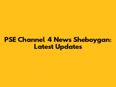 PSE Channel 4 News Sheboygan: Latest Updates