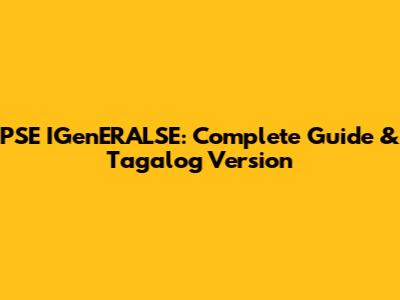 PSE IGenERALSE: Complete Guide & Tagalog Version
