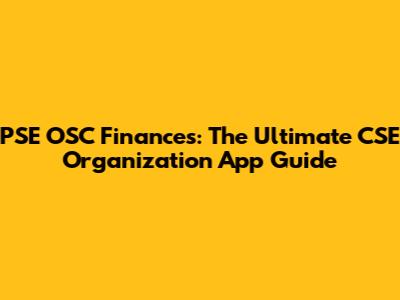PSE OSC Finances: The Ultimate CSE Organization App Guide