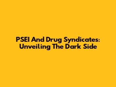PSEI And Drug Syndicates: Unveiling The Dark Side