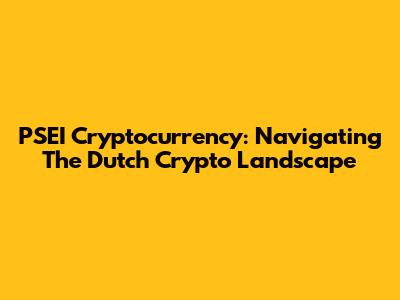 PSEI Cryptocurrency: Navigating The Dutch Crypto Landscape