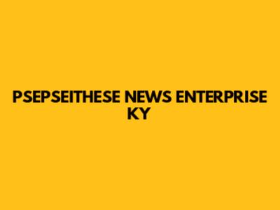 PSEPSEITHESE NEWS ENTERPRISE KY