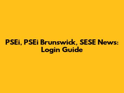 PSEi, PSEi Brunswick, SESE News: Login Guide
