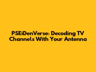 PSEiDenVerse: Decoding TV Channels With Your Antenna