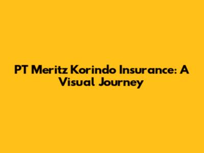 PT Meritz Korindo Insurance: A Visual Journey