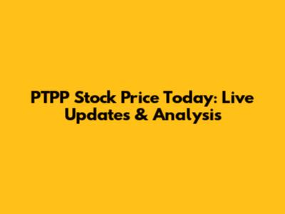 PTPP Stock Price Today: Live Updates & Analysis