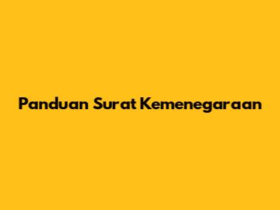 Panduan Surat Kemenegaraan