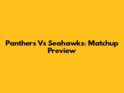 Panthers Vs Seahawks: Matchup Preview