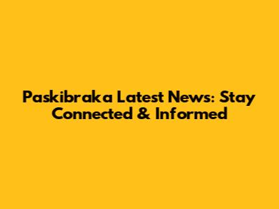 Paskibraka Latest News: Stay Connected & Informed