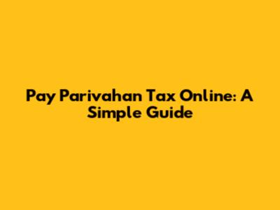 Pay Parivahan Tax Online: A Simple Guide