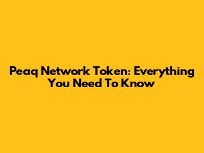 Peaq Network Token: Everything You Need To Know