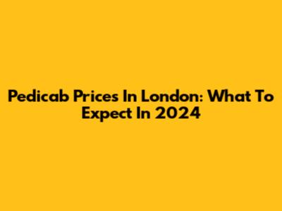 Pedicab Prices In London: What To Expect In 2024