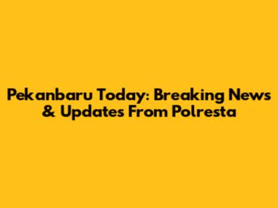 Pekanbaru Today: Breaking News & Updates From Polresta