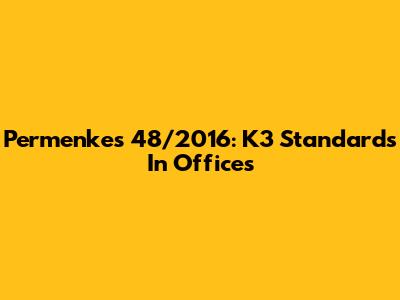 Permenkes 48/2016: K3 Standards In Offices