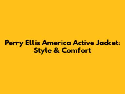 Perry Ellis America Active Jacket: Style & Comfort