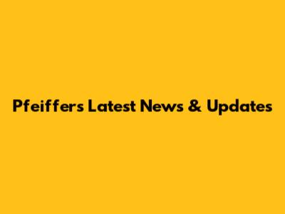 Pfeiffer's Latest News & Updates