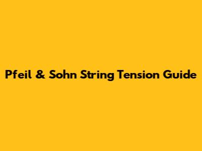Pfeil & Sohn String Tension Guide