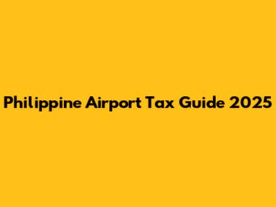 Philippine Airport Tax Guide 2025