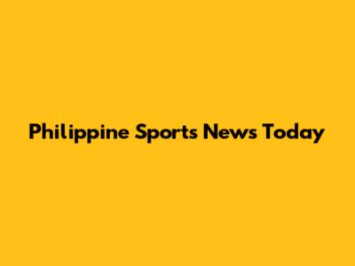 Philippine Sports News Today