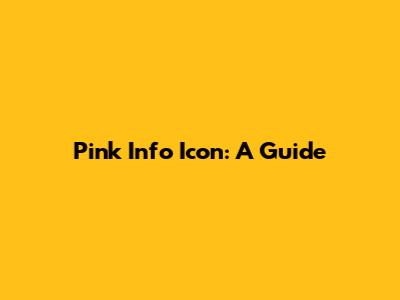 Pink Info Icon: A Guide