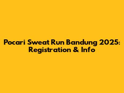 Pocari Sweat Run Bandung 2025: Registration & Info
