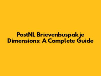 PostNL Brievenbuspakje Dimensions: A Complete Guide