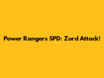 Power Rangers SPD: Zord Attack!