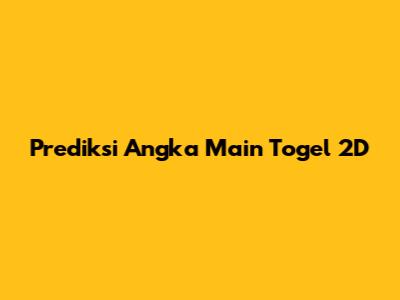 Prediksi Angka Main Togel 2D
