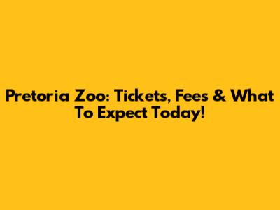 Pretoria Zoo: Tickets, Fees & What To Expect Today!