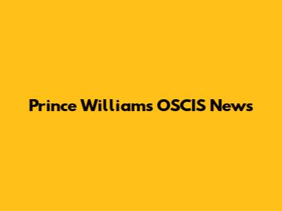 Prince William's OSCIS News