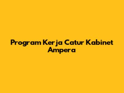 Program Kerja Catur Kabinet Ampera