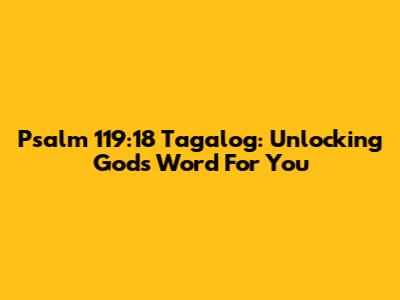 Psalm 119:18 Tagalog: Unlocking God's Word For You