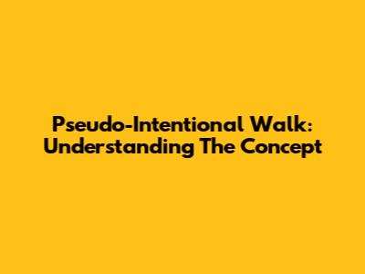 Pseudo-Intentional Walk: Understanding The Concept