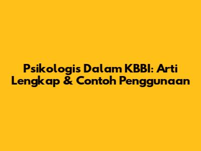 Psikologis Dalam KBBI: Arti Lengkap & Contoh Penggunaan