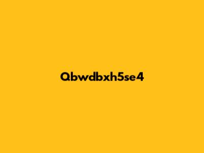 Qbwdbxh5se4