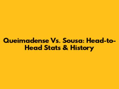 Queimadense Vs. Sousa: Head-to-Head Stats & History