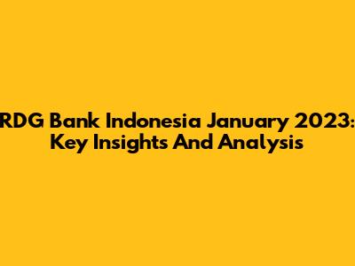 RDG Bank Indonesia January 2023: Key Insights And Analysis