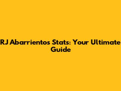 RJ Abarrientos Stats: Your Ultimate Guide