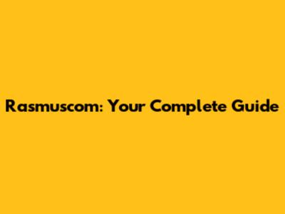Rasmuscom: Your Complete Guide