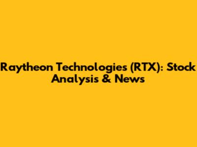 Raytheon Technologies (RTX): Stock Analysis & News
